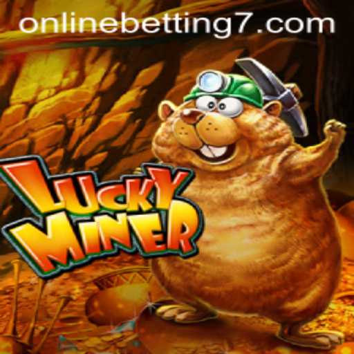 Exploring the Thrills of LuckyMiner: A Comprehensive Guide to Online Betting